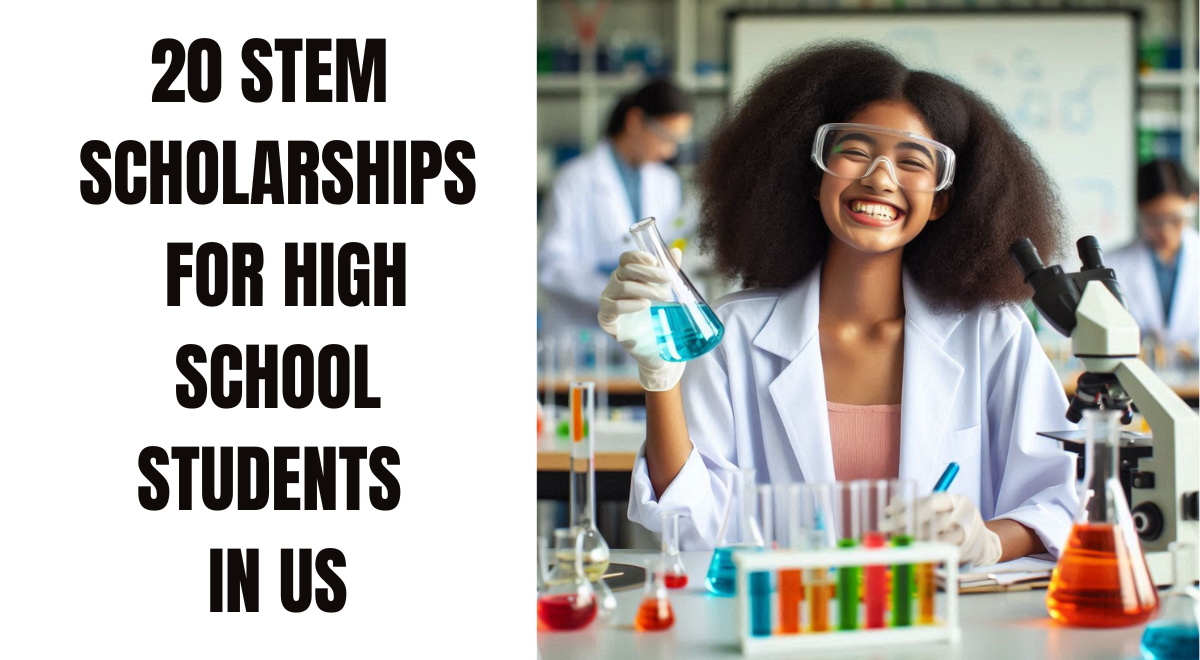 20 STEM Scholarships for High School Students in US