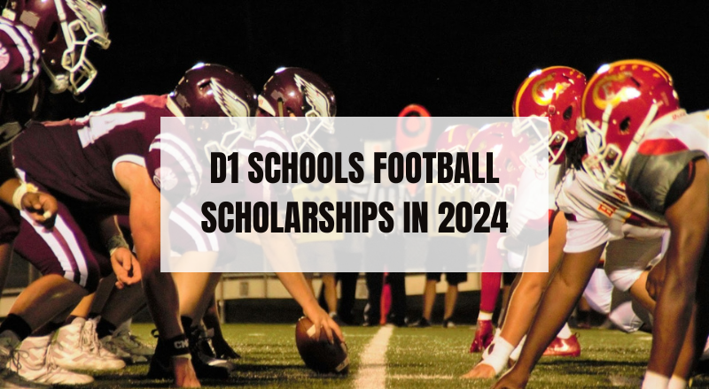 D1 Schools Football Scholarships in 2024