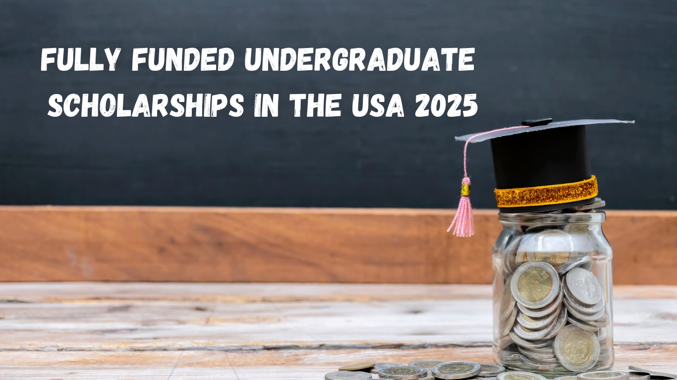 Fully Funded Undergraduate Scholarships in the USA 2025