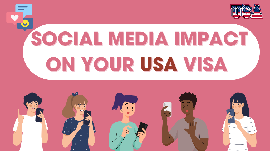 How Social Media Use Can Impact Your US Visa Approval