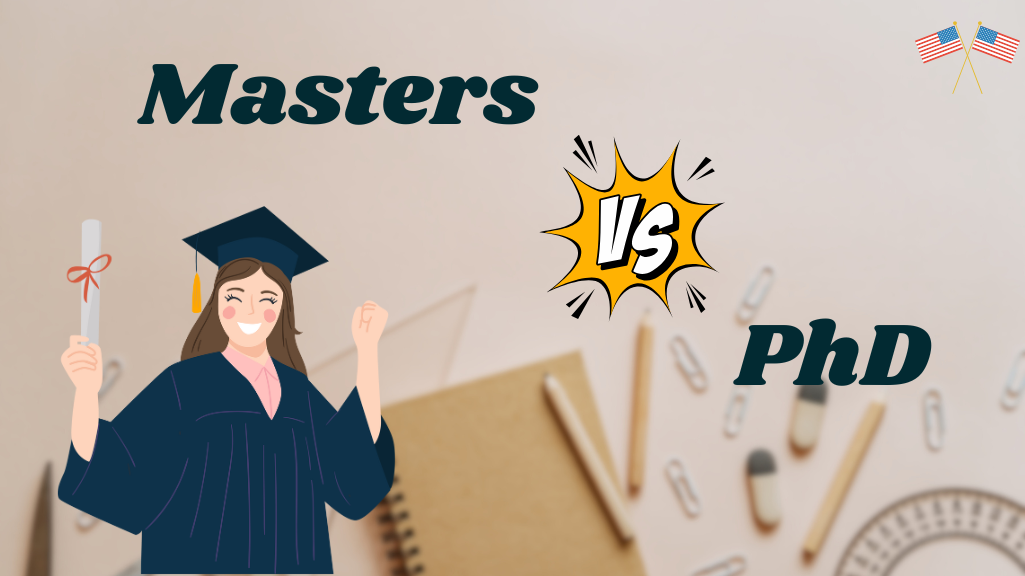 Should International Students Choose a Masters or PhD in the US?