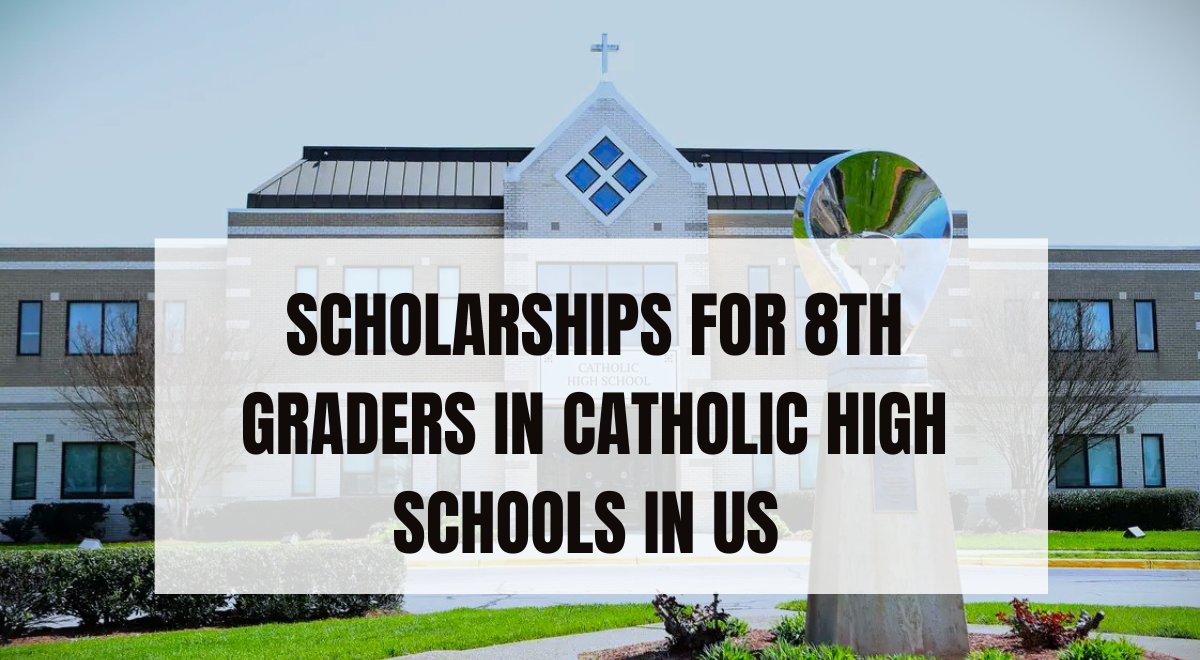 Scholarships for 8th Graders in Catholic High Schools in the US