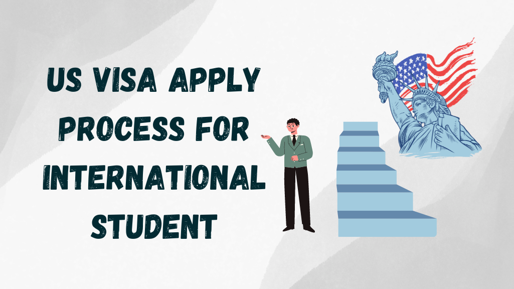 US Visa Apply Process For International Student