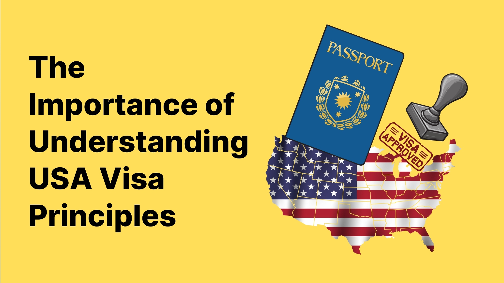 The Importance of Understanding USA Visa Principles