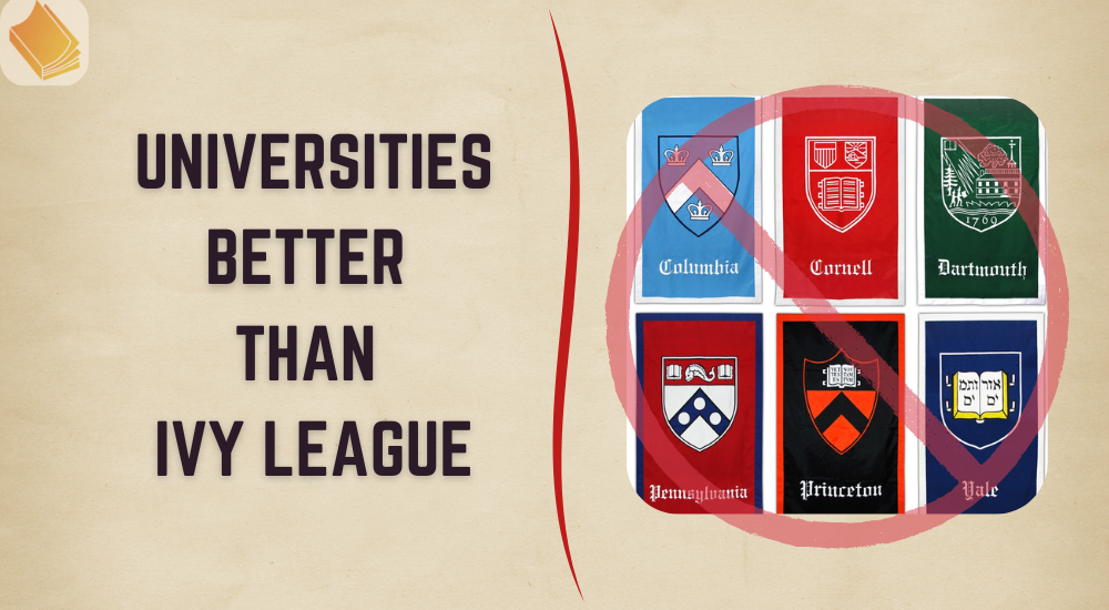 Universities Better Than Ivy League