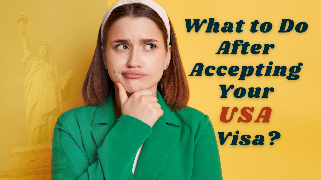 What Should You Do After Accepting Your Visa?