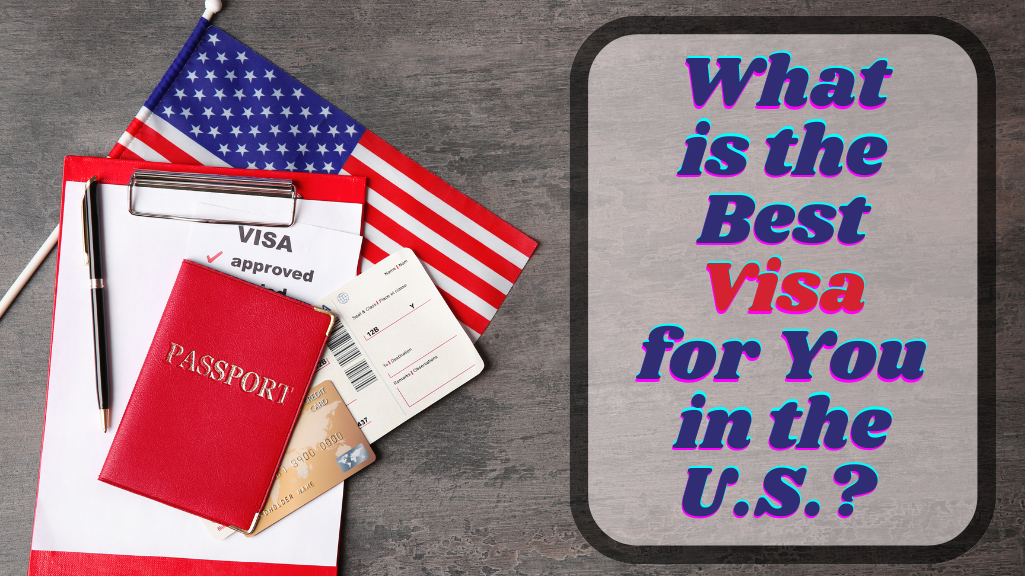 What is the Best Visa for You in the USA?