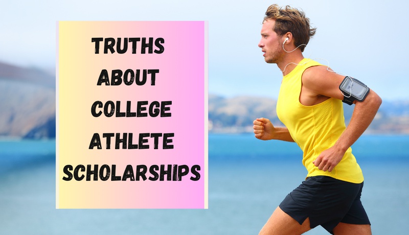 Truths About College Athlete Scholarships