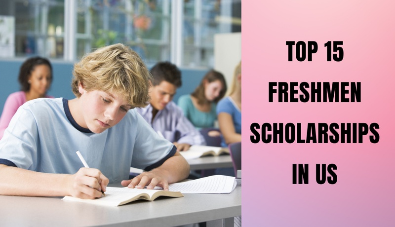 Top 15 Freshmen Scholarships for High School in the US