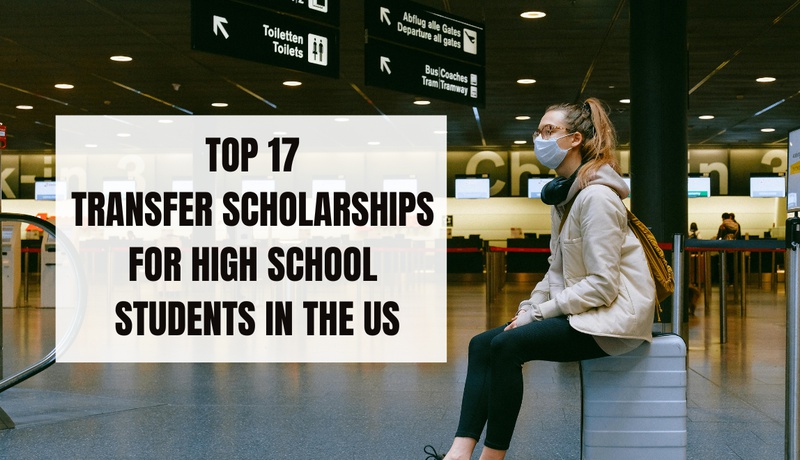 Top 17 Transfer Scholarships for High School Students in the US